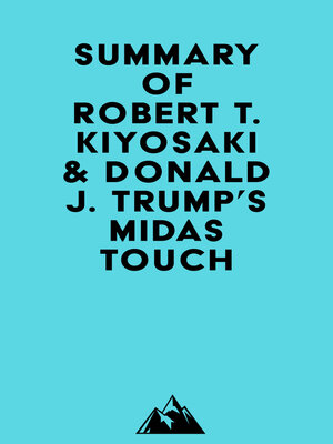 cover image of Summary of Robert T. Kiyosaki & Donald J. Trump's Midas Touch